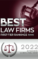 Best Law Firms First-Tier Rankings Iowa 2022 As Published in U.S. News & World Report