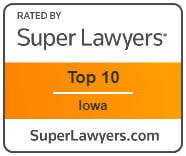 Rated by Super Lawyers Top 10 Iowa SuperLawyers.com